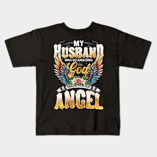 My Husband Was So Amazing God Made Him An Angel Kids T-Shirt